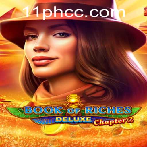 Unveiling Book of Riches Deluxe Chapter 2: Navigating the Adventure with 11PH